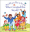 Would you like to know Who Created the World? by Eira Reeves, 9781781284216