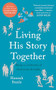 Living His Story Together (Being a Community of Missionary Disciples) by Hannah Steele, 9780281087266