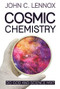 Cosmic Chemistry (Do God and Science Mix?) by John C Lennox, 9780745981406