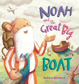 Noah and the Great Big Boat by Antonia Woodward, 9780745976815