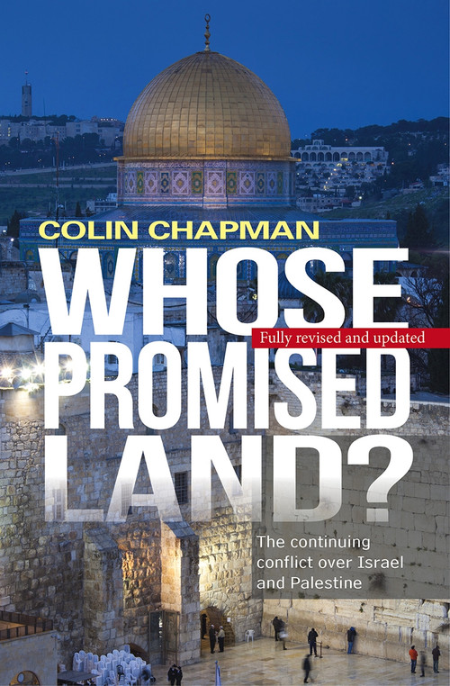 Whose Promised Land? (The continuing conflict over Israel and Palestine) by Colin Chapman, Kate Benson, 9780745970257