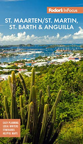 Fodor's InFocus St. Maarten/St. Martin, St. Barth & Anguilla by Fodor's Travel Guides, 9781640975552