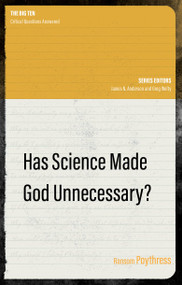 Has Science Made God Unnecessary? by Ransom Poythress, 9781527107731