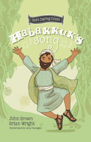 Habakkuk's Song (The Minor Prophets, Book 2) by Brian J. Wright, John R. Brown, 9781527107007