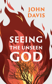 Seeing the Unseen God by John Davis, 9781527110014