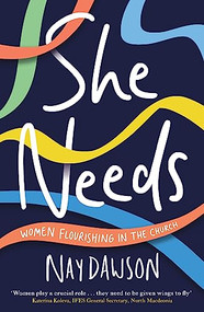 She Needs (women flourishing in the church) by Nay Dawson, 9781789744521