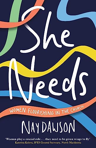 She Needs (women flourishing in the church) by Nay Dawson, 9781789744521