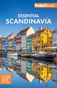 Fodor's Essential Scandinavia (The Best of Norway, Sweden, Denmark, Finland, and Iceland) by Fodor's Travel Guides, 9781640975750