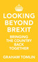 Looking Beyond Brexit (Bringing the Country Back Together) by Graham Tomlin, 9780281084272