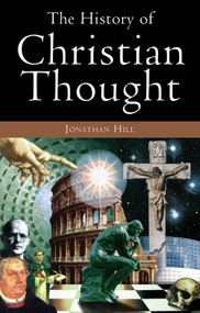 The History of Christian Thought by Jonathan Hill, 9780745950938