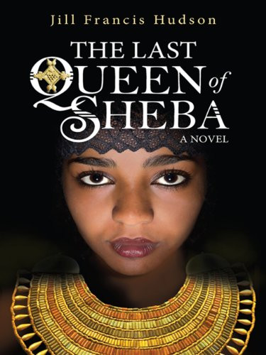 The Last Queen of Sheba by Jill Francis Hudson, 9781782640974