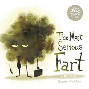 The Most Serious Fart by Mike Bender, Chuck Dillon, 9781938447730