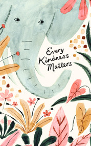 Every kindness matters, 9781946873910