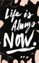 WNJ - Life is always now by , 9781938298912