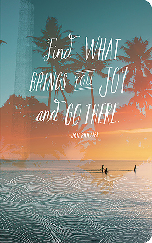 Find what brings you joy and go there, 9781938298028