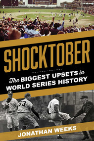Shocktober (The Biggest Upsets in World Series History) by Jonathan Weeks, 9781493087037