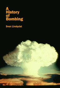 A History of Bombing by Sven Lindqvist, 9781565848160