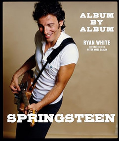 Springsteen (Album by Album) by Ryan White, Peter Ames Carlin, 9781786751553