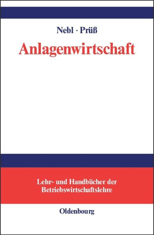Anlagenwirtschaft (German Edition) by Theodor Nebl, Henning Prüß, 9783486579611