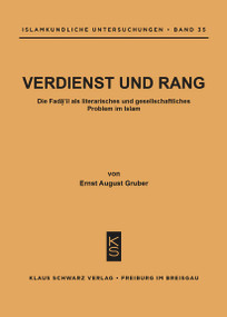 Verdienst und Rang : die Faḍāʾil als literar. u. gesellschaftl. Problem im Islam (German Edition) by Ernst A. Gruber, 9783879970476