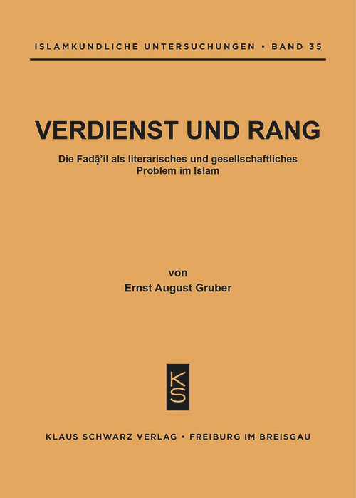 Verdienst und Rang : die Faḍāʾil als literar. u. gesellschaftl. Problem im Islam (German Edition) by Ernst A. Gruber, 9783879970476