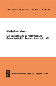 Die Entwicklung der islamischen Gemeinschaft in Deutschland seit 1961 (German Edition) by Marfa Heimbach, 9783879972951