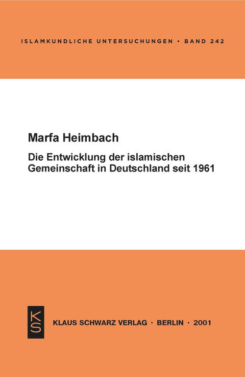 Die Entwicklung der islamischen Gemeinschaft in Deutschland seit 1961 (German Edition) by Marfa Heimbach, 9783879972951