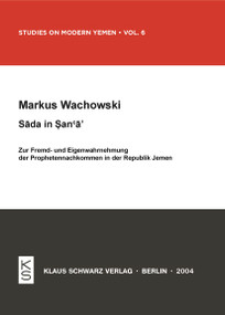 Sada in Sana'a (Zur Fremd- und Eigenwahrnehmung der Prophetennachkommen in der Republik Jemen) (German Edition) by Markus Wachowski, 9783879973200
