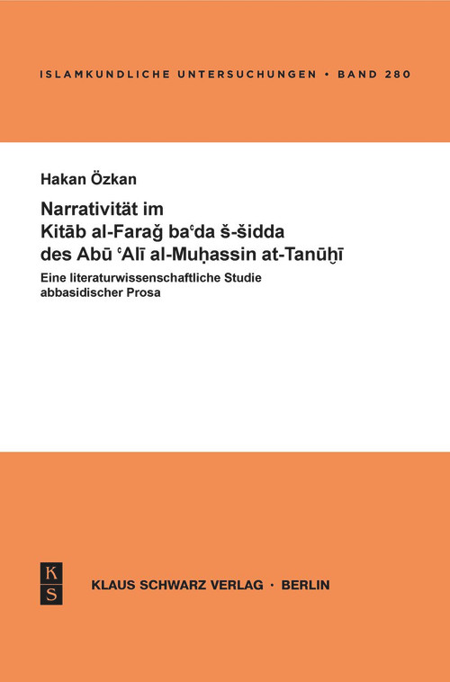 Narrativität im Kitab al-Farag ba'ada s-sidda des Abu 'Ali al-Muhassin at-Tanuhi (German Edition) by Hakan Özkan, 9783879973446
