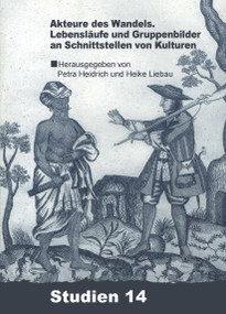 Akteure des Wandels? (Lebensläufe und Gruppenbilder an Schnittstellen von Kulturen) (German Edition) by Petra Heidrich, Heike Liebau, 9783879975976