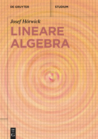 Lineare Algebra (German Edition) - 9783111382487 by Josef Hörwick, 9783111382487