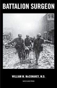 Battalion Surgeon by William M. McConahey, 9798887700380