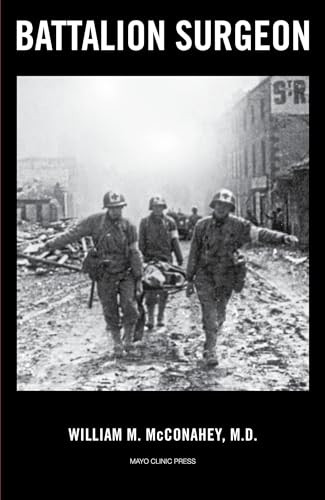 Battalion Surgeon by William M. McConahey, 9798887700380