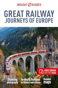 Insight Guides Great Railway Journeys of Europe: Travel Guide with eBook by Insight Guides, Nick Inman, 9781839053917