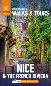 Rough Guides Walks and Tours Nice and the French Riviera: Travel Guide with eBook by Rough Guides, Rachel Ifans, 9781835290576