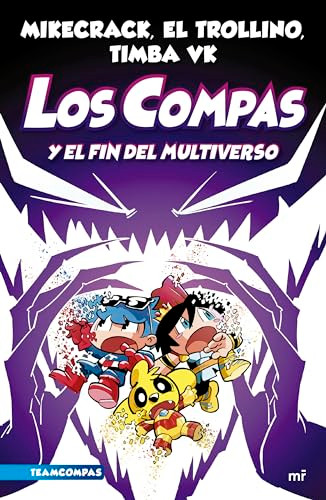 Compas 10. Los Compas y el fin del Multiverso / Compas 10. Los Compas and the End of the Multiverse (Spanish Edition) by Mikecrack, 9786073907682