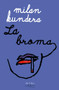 La broma / The Joke: A Novel (Spanish Edition) by Milan Kundera, 9786073906371