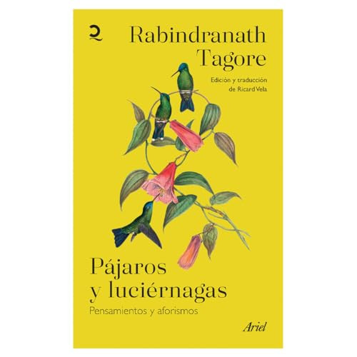 Pájaros y luciérnagas: Pensamientos y aforismos / Stray Birds & Firefly (Spanish Edition) by Rabindranath Tagore, 9786075696249