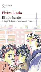 El otro barrio / The Other Neighborhood (Spanish Edition) by Elvira Lindo, 9786073910323