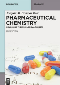 Pharmaceutical Chemistry (Drugs and Their Biological Targets) by Joaquín M. Campos Rosa, 9783111316550