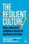 The Resilient Culture (How Collective Resilience Leads to Business Success) - 9781398618329 by Liane Stephan, Silke Rupprecht, Chris Tamdjidi, Michael Mackay Richards, 9781398618329