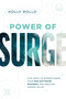 Power of Surge (Five Ways to Supercharge Your B2B Software Business and Unleash Hidden Value) by Holly Rollo, 9781642258110