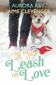 A New Leash on Love - 9781642475869 by Jaime Clevenger, Aurora Rey, 9781642475869