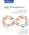 Agile Retrospectives, Second Edition (A Practical Guide for Catalyzing Team Learning and Improvement) by Esther Derby, Diana Larsen, David Horowitz, 9798888650370