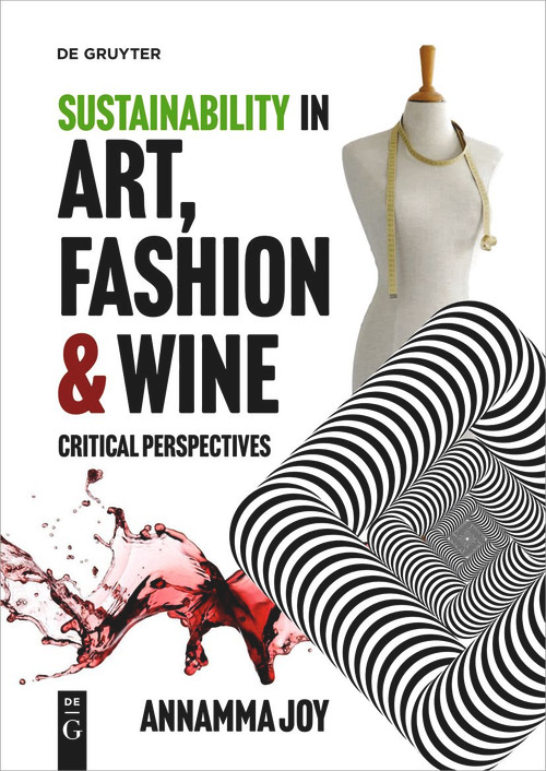 Sustainability in Art, Fashion and Wine (Critical Perspectives) by Annamma Joy, 9783110783896