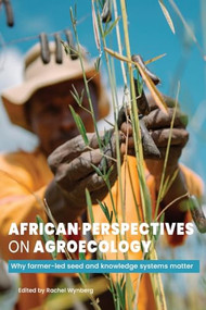 African Perspectives on Agroecology (Why farmer-led seed and knowledge systems matter) by Rachel Wynberg, 9781788530224