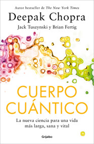 Cuerpo Cuántico / Quantum Body (Spanish Edition) by Deepak Chopra, MD, 9786073840101