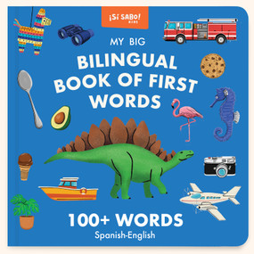 My Big Bilingual Book of First Words (100+ English-Spanish Words for Animals, Foods, Vehicles, Planets, and More!) by Mike Alfaro, Gerardo Guillén, Blue Star Press, 9781958803851