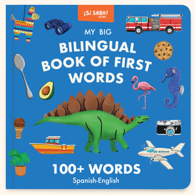 My Big Bilingual Book of First Words (100+ English-Spanish Words for Animals, Foods, Vehicles, Planets, and More!) by Mike Alfaro, Gerardo Guillén, Blue Star Press, 9781958803851