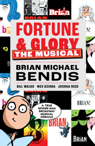 Fortune and Glory: The Musical by Brian Michael Bendis, Bill Walko, Wes Dzioba, 9781506737195